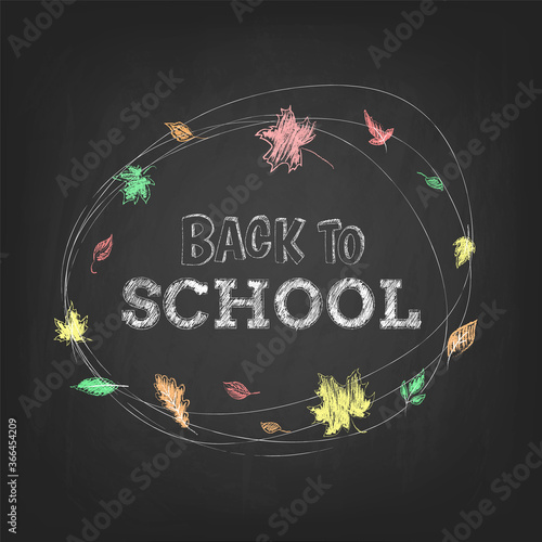 Back to School chalked text on blackboard with hand-drawn colorful autumn leaves. School board banner design. - Vector illustration