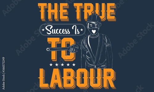 the true success is to labour vector tshirt design tamplate