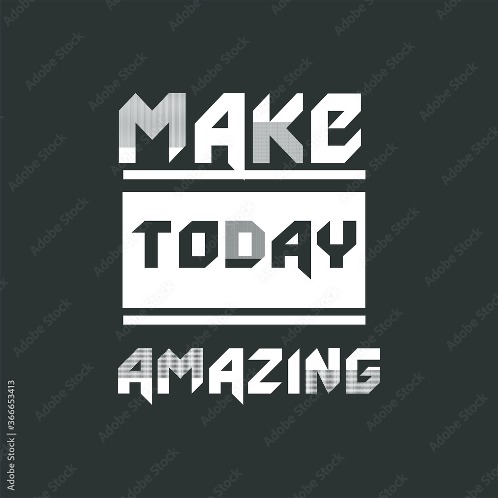 Obraz premium Make today amazing slogan graphic typography for print, t-shirt design, vector illustration
