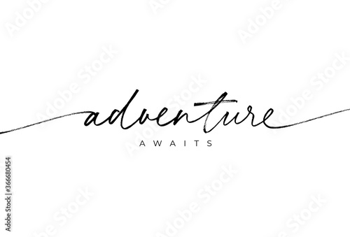 Adventure awaits ink brush vector lettering. Optimist phrase, hipster saying handwritten modern brush calligraphy. Greeting card, postcard, t shirt decorative print. Tourism slogan, lifestyle motto.