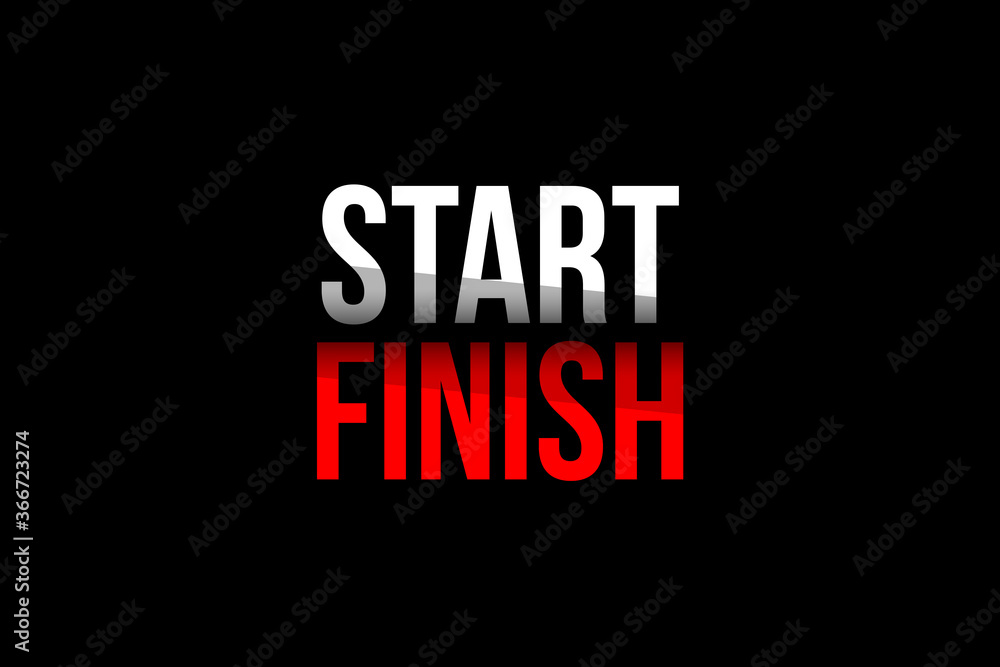Start vs Finish concept. Words in red and white meaning to always do something from start to finish