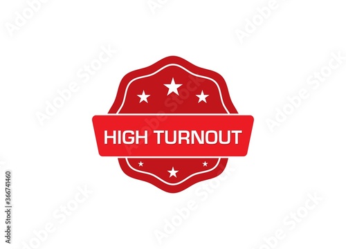 High Turnout label sticker, High Turnout Badge Sign
