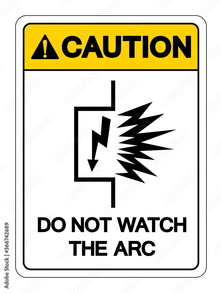 Caution Do Not Watch The ARC Symbol Sign ,Vector Illustration, Isolate On White Background Label. EPS10