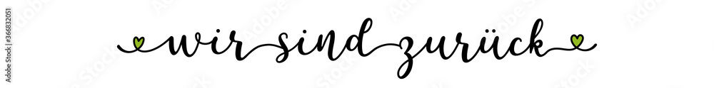 Handgeschriebene Phrase WIR SIND ZURÜCK als banner, logo. Lettering für Poster, Flyer, Web Banner Handgeschriebene Phrase WIR SIND ZURÜCK als banner, logo. Lettering für Poster, Flyer, Web Banner
