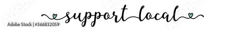 Hand sketched SUPPORT LOCAL quote as ad, web banner. Lettering for banner, header, advertisement, announcement.