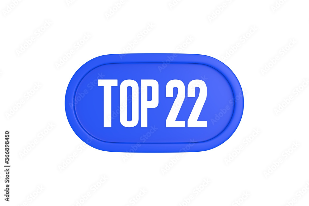 Top 22 sign in blue color isolated on white background, 3d illustration. Top 22 sign in blue color isolated on white background, 3d illustration.