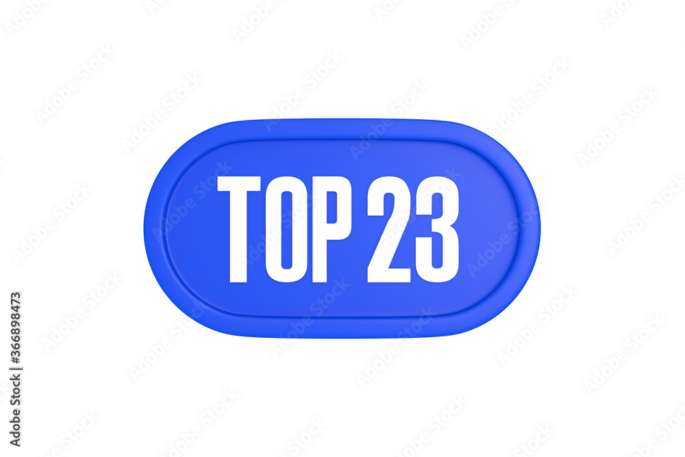 Top 23 sign in blue color isolated on white background, 3d illustration. Top 23 sign in blue color isolated on white background, 3d illustration.