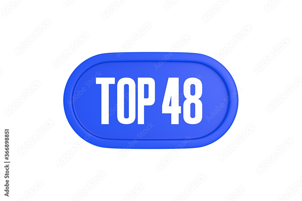 Top 48 sign in blue color isolated on white background, 3d illustration. Top 48 sign in blue color isolated on white background, 3d illustration.