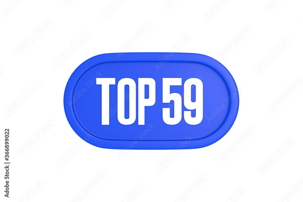 Top 59 sign in blue color isolated on white background, 3d illustration. Top 59 sign in blue color isolated on white background, 3d illustration.
