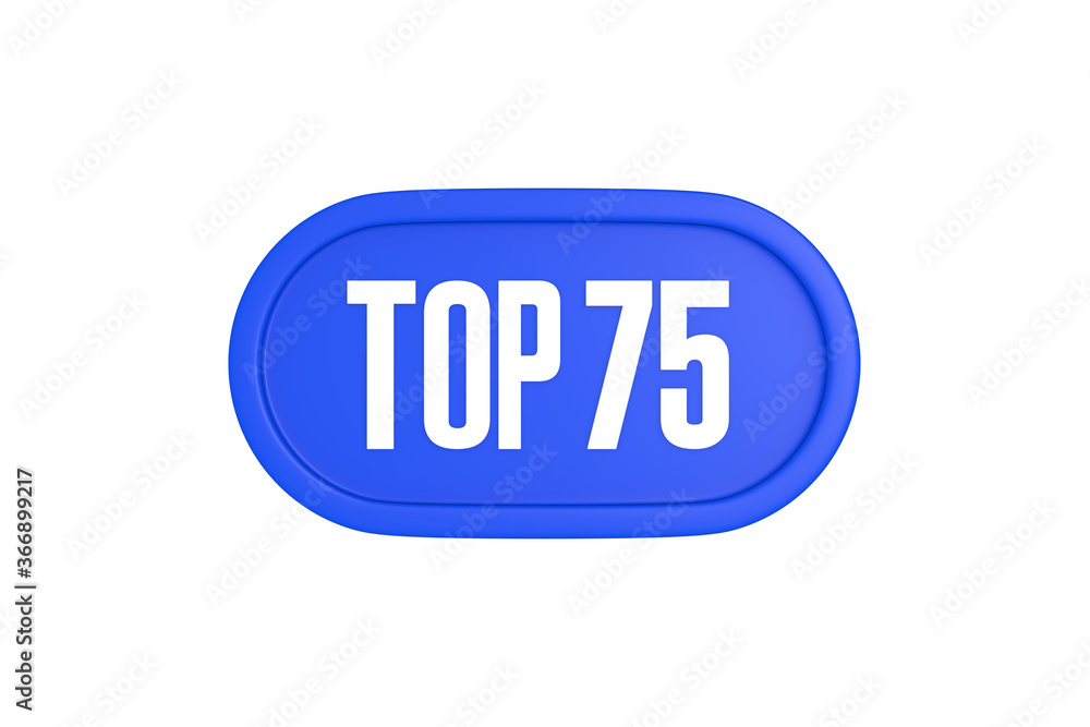 Top 75 sign in blue color isolated on white background, 3d illustration. Top 75 sign in blue color isolated on white background, 3d illustration.