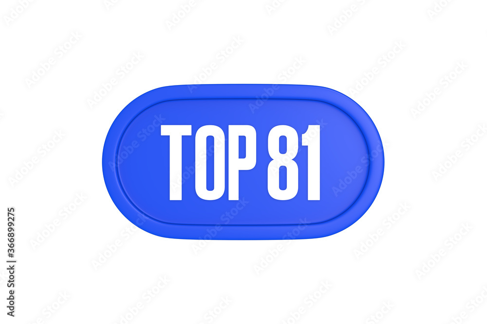 Top 81 sign in blue color isolated on white background, 3d illustration. Top 81 sign in blue color isolated on white background, 3d illustration.