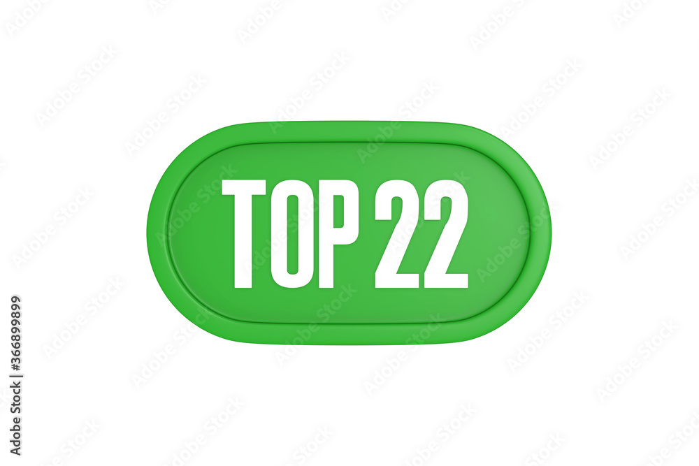 Top 22 sign in green color isolated on white background, 3d illustration. Top 22 sign in green color isolated on white background, 3d illustration.