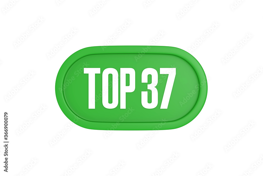 Top 37 sign in green color isolated on white background, 3d illustration. Top 37 sign in green color isolated on white background, 3d illustration.