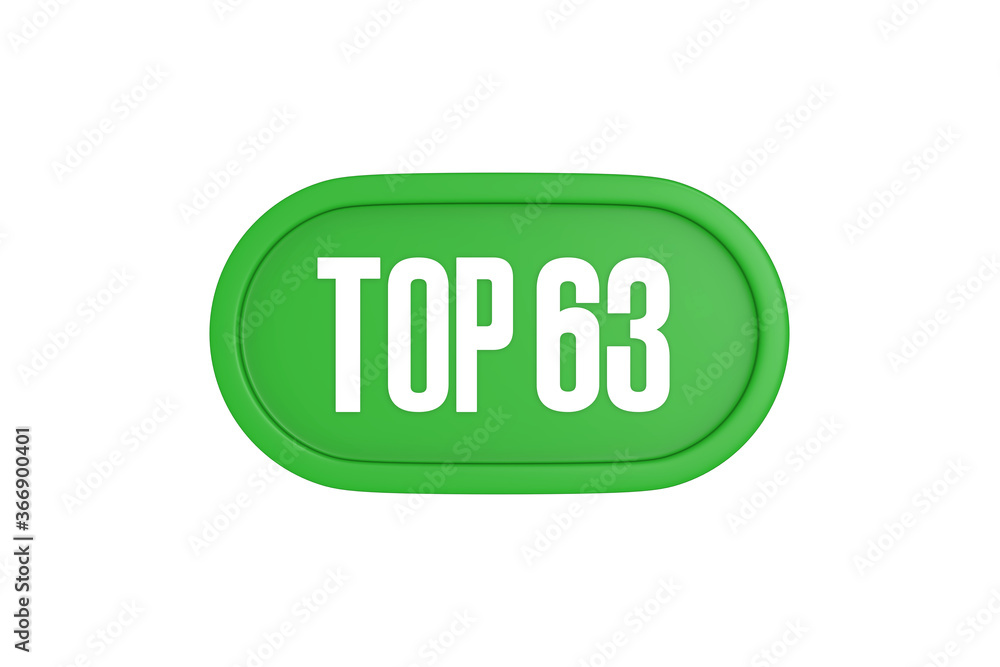 Top 63 sign in green color isolated on white background, 3d illustration. Top 63 sign in green color isolated on white background, 3d illustration.