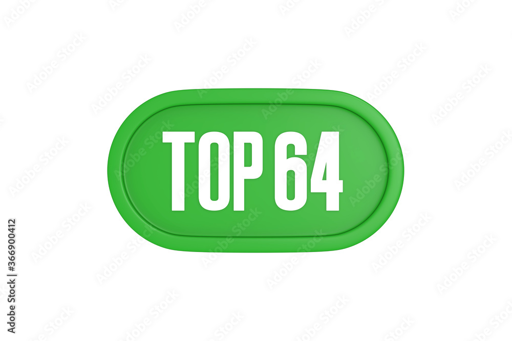 Top 64 sign in green color isolated on white background, 3d illustration. Top 64 sign in green color isolated on white background, 3d illustration.