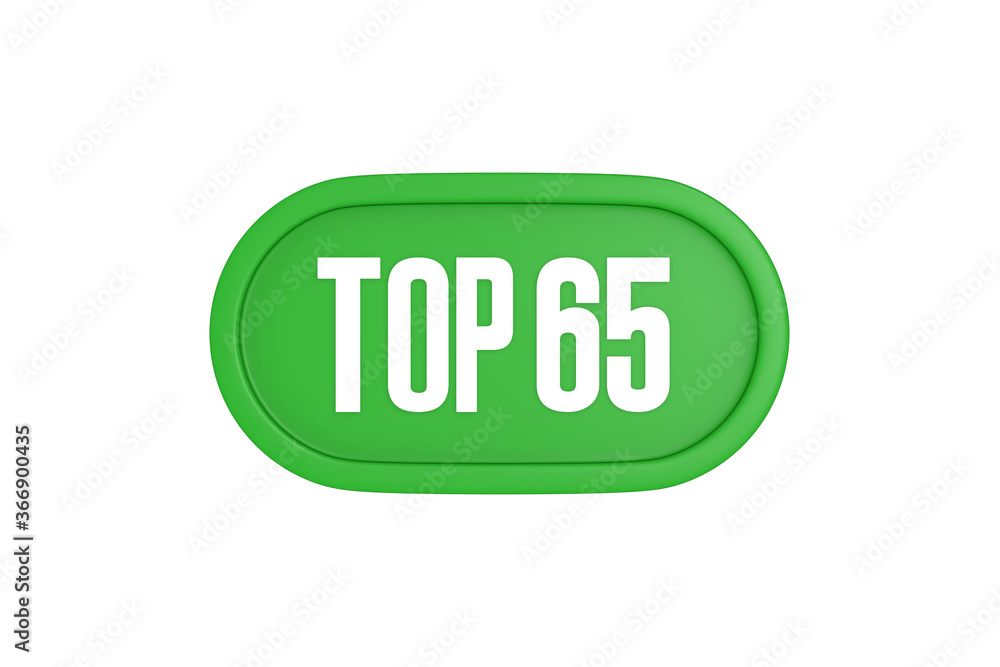 Top 65 sign in green color isolated on white background, 3d illustration. Top 65 sign in green color isolated on white background, 3d illustration.