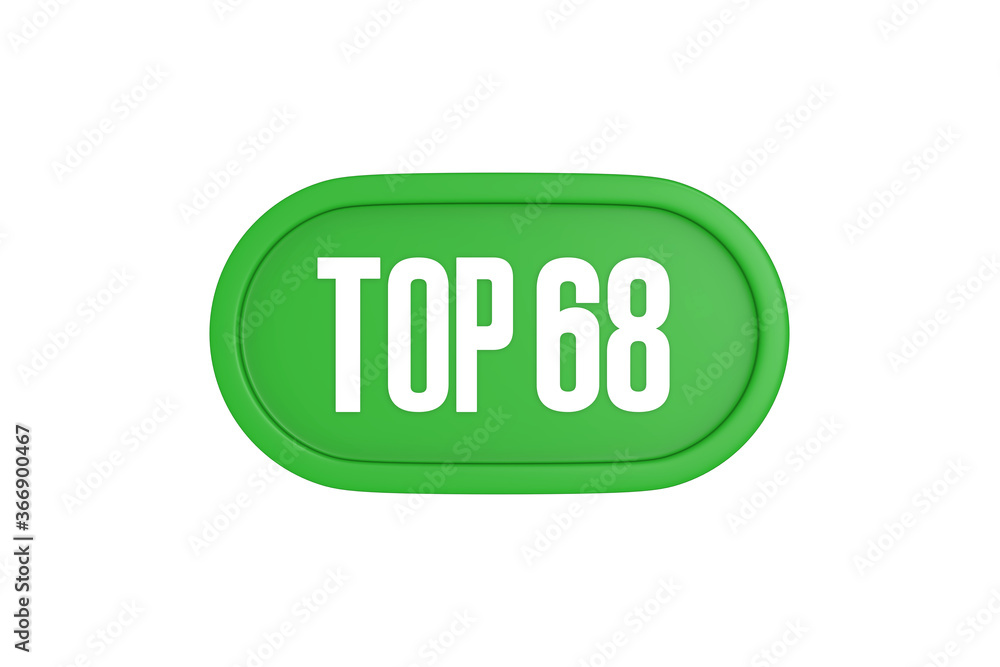 Top 68 sign in green color isolated on white background, 3d illustration. Top 68 sign in green color isolated on white background, 3d illustration.