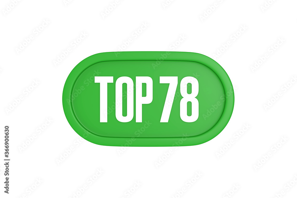 Top 78 sign in green color isolated on white background, 3d illustration. Top 78 sign in green color isolated on white background, 3d illustration.