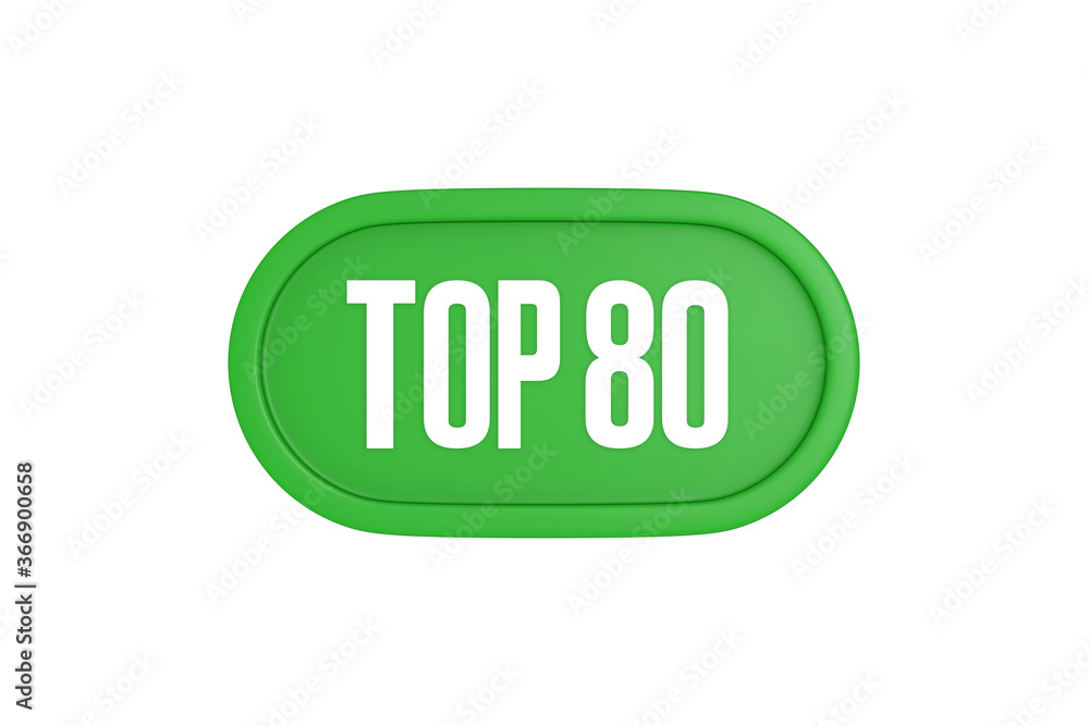 Top 80 sign in green color isolated on white background, 3d illustration. Top 80 sign in green color isolated on white background, 3d illustration.
