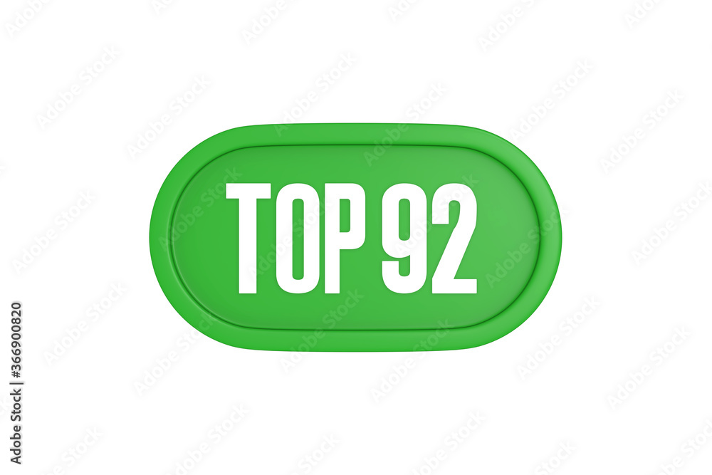 Top 92 sign in green color isolated on white background, 3d illustration. Top 92 sign in green color isolated on white background, 3d illustration.
