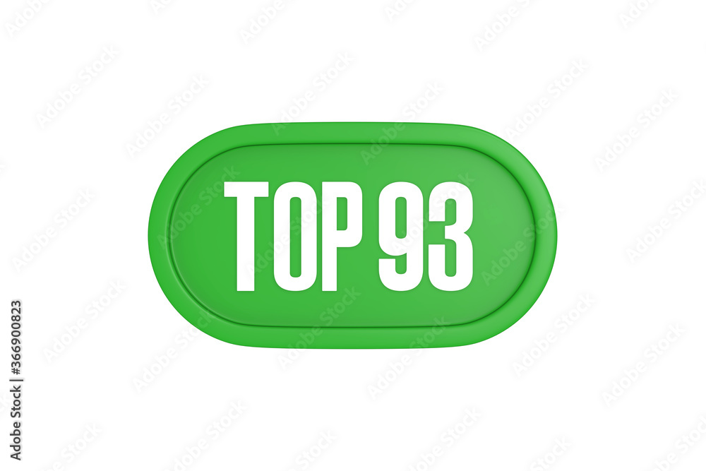 Top 93 sign in green color isolated on white background, 3d illustration. Top 93 sign in green color isolated on white background, 3d illustration.