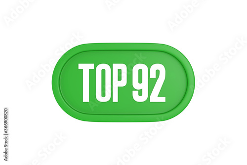 Top 92 sign in green color isolated on white background, 3d illustration.