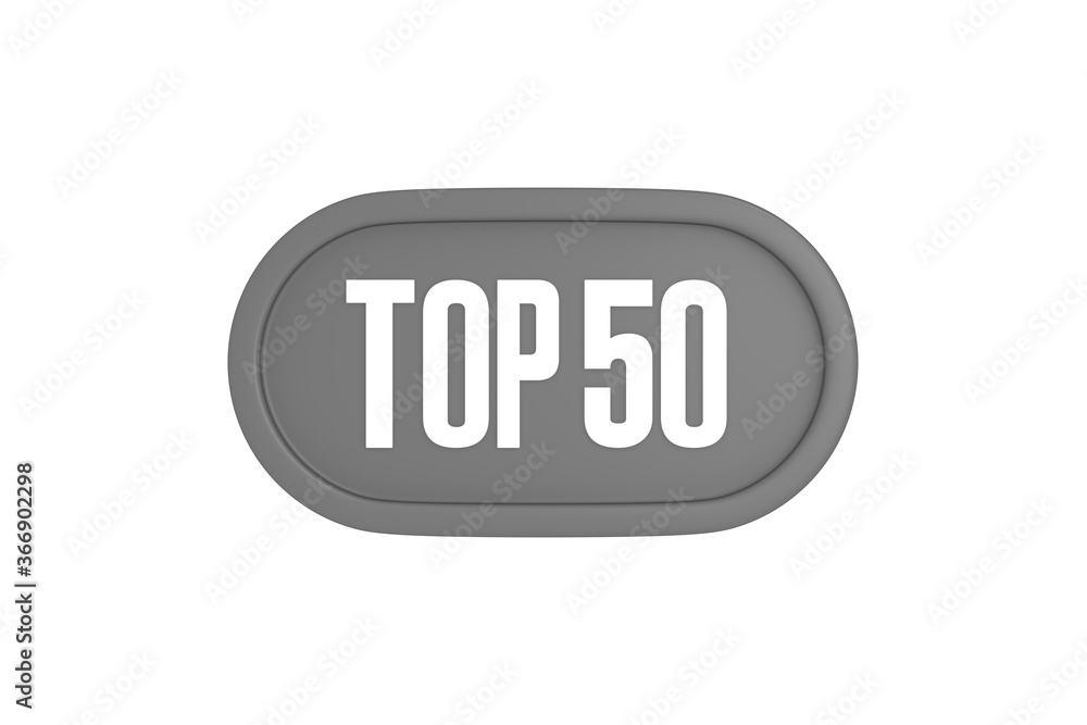 Top 50 sign in grey color isolated on white background, 3d illustration. Top 50 sign in grey color isolated on white background, 3d illustration.