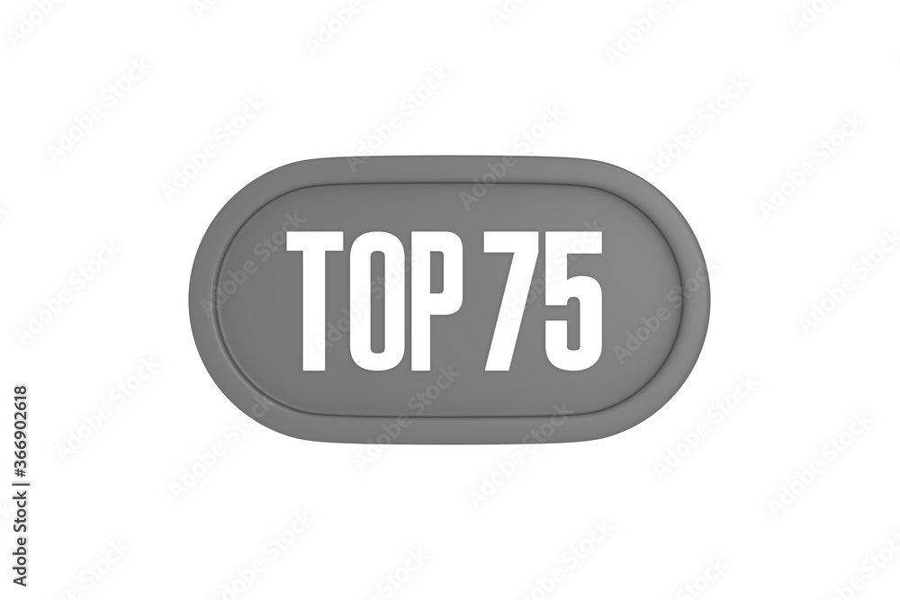 Top 75 sign in grey color isolated on white background, 3d illustration. Top 75 sign in grey color isolated on white background, 3d illustration.