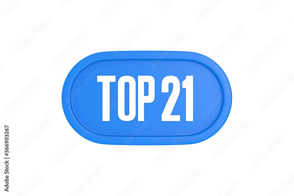 Top 21 sign in light blue isolated on white background, 3d illustration. Top 21 sign in light blue isolated on white background, 3d illustration.
