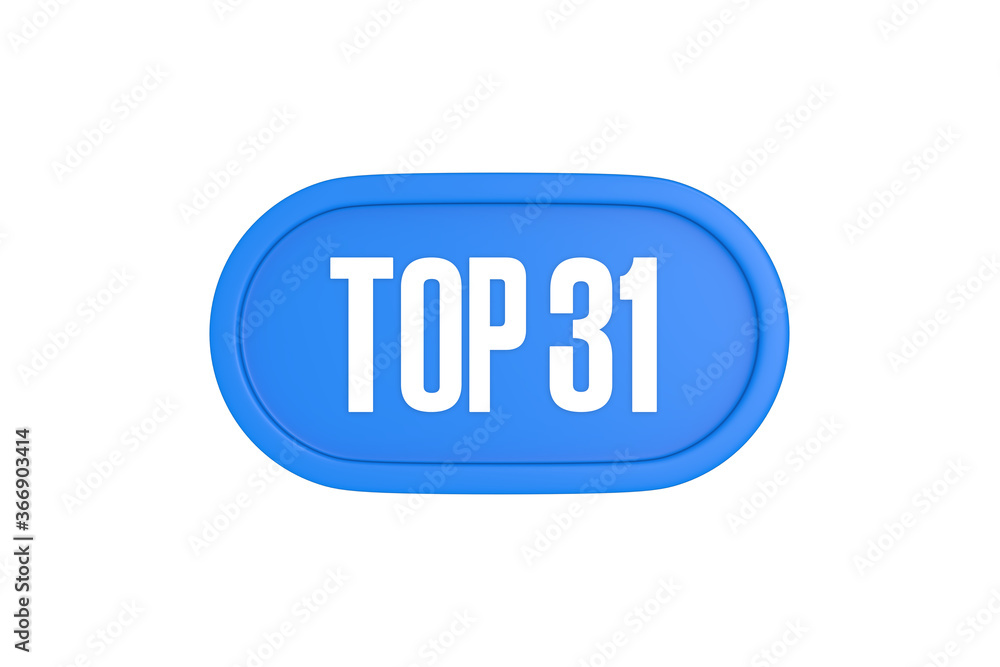 Top 31 sign in light blue isolated on white background, 3d illustration. Top 31 sign in light blue isolated on white background, 3d illustration.