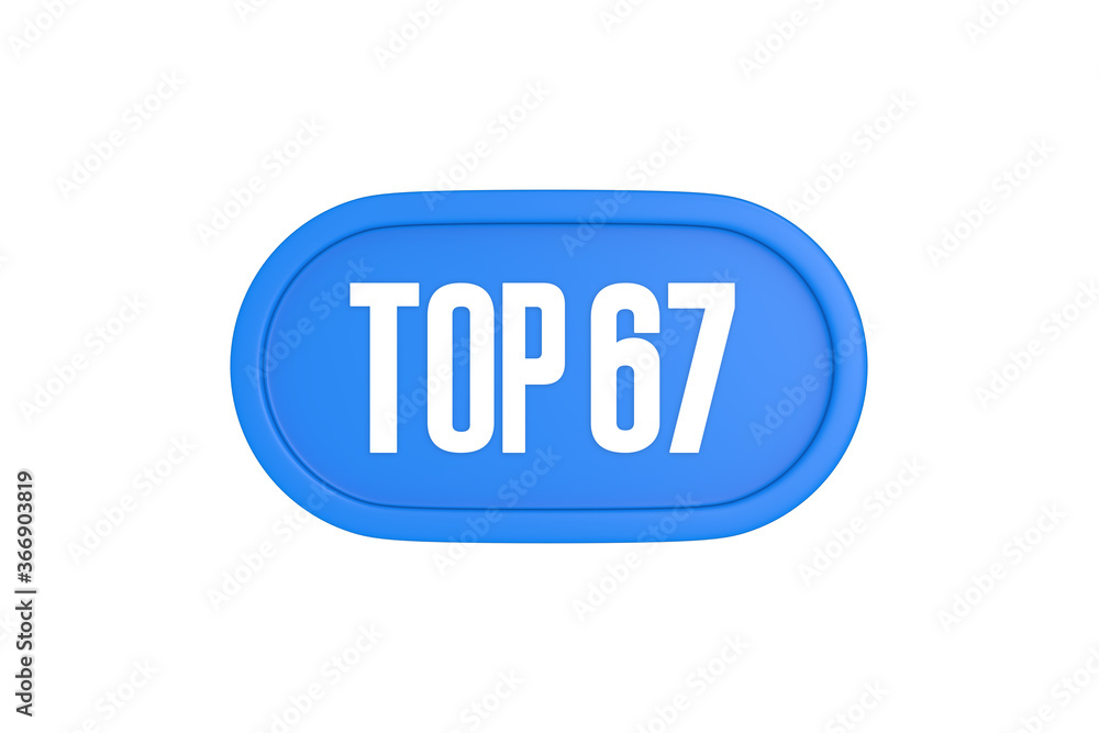 Top 67 sign in light blue isolated on white background, 3d illustration. Top 67 sign in light blue isolated on white background, 3d illustration.