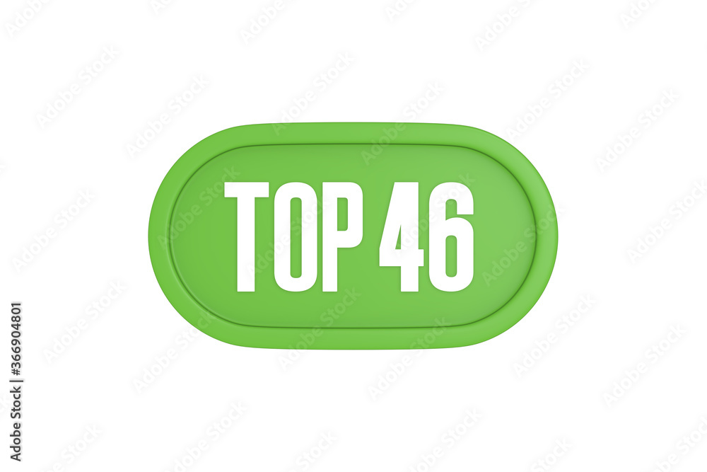 Top 46 sign in light green isolated on white background, 3d illustration. Top 46 sign in light green isolated on white background, 3d illustration.