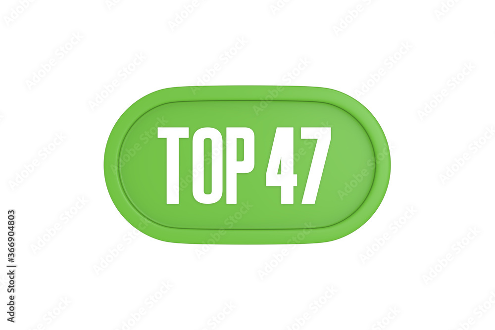 Top 47 sign in light green isolated on white background, 3d illustration.