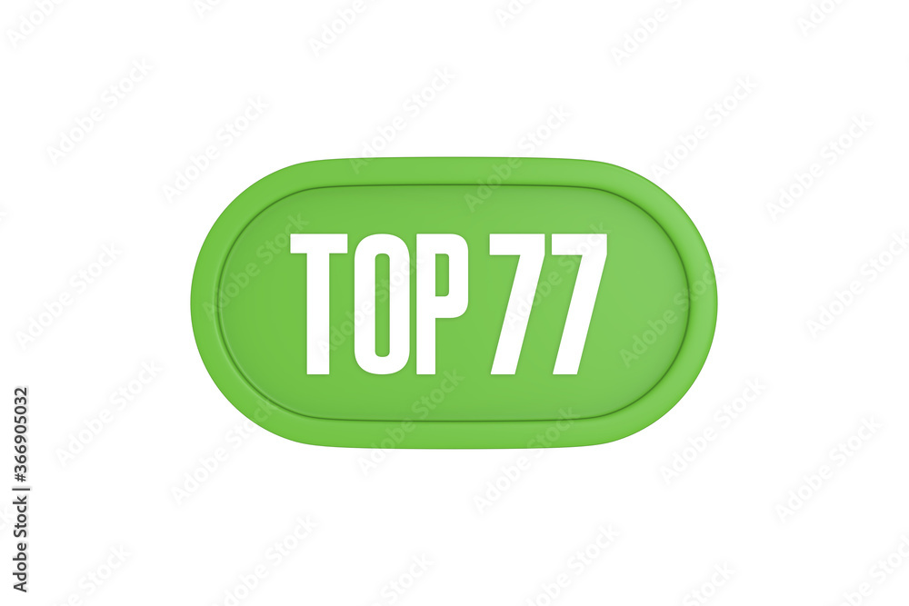 Top 77 sign in light green isolated on white background, 3d illustration. Top 77 sign in light green isolated on white background, 3d illustration.