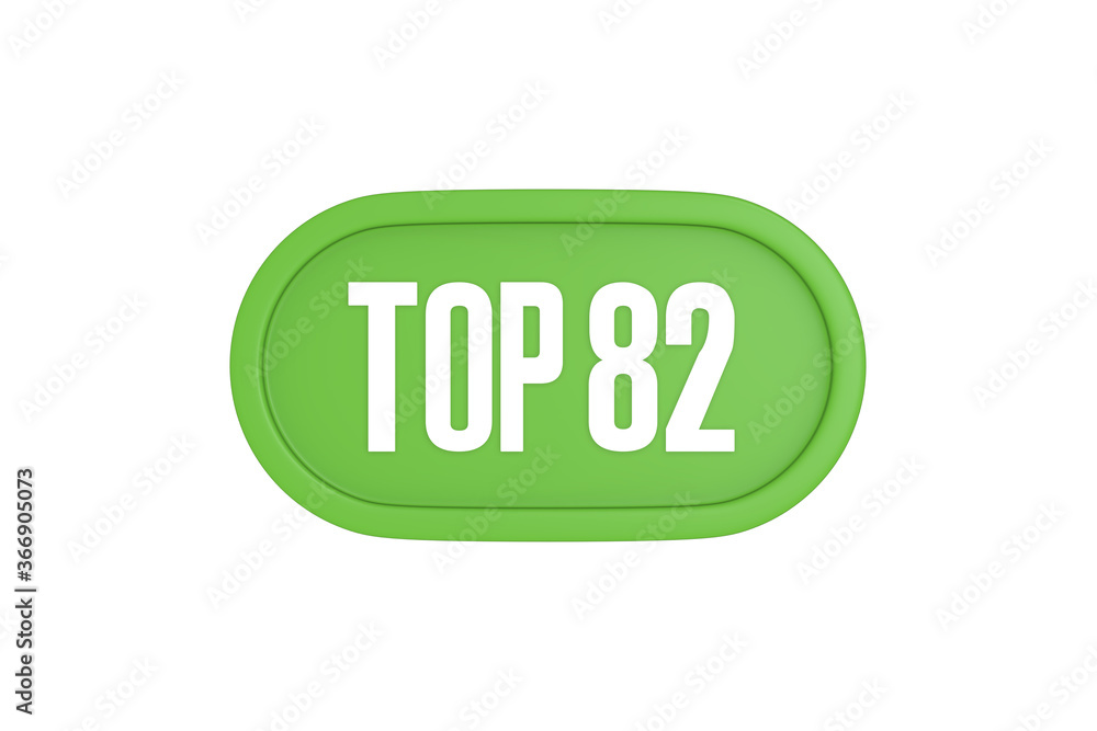 Top 82 sign in light green isolated on white background, 3d illustration. Top 82 sign in light green isolated on white background, 3d illustration.