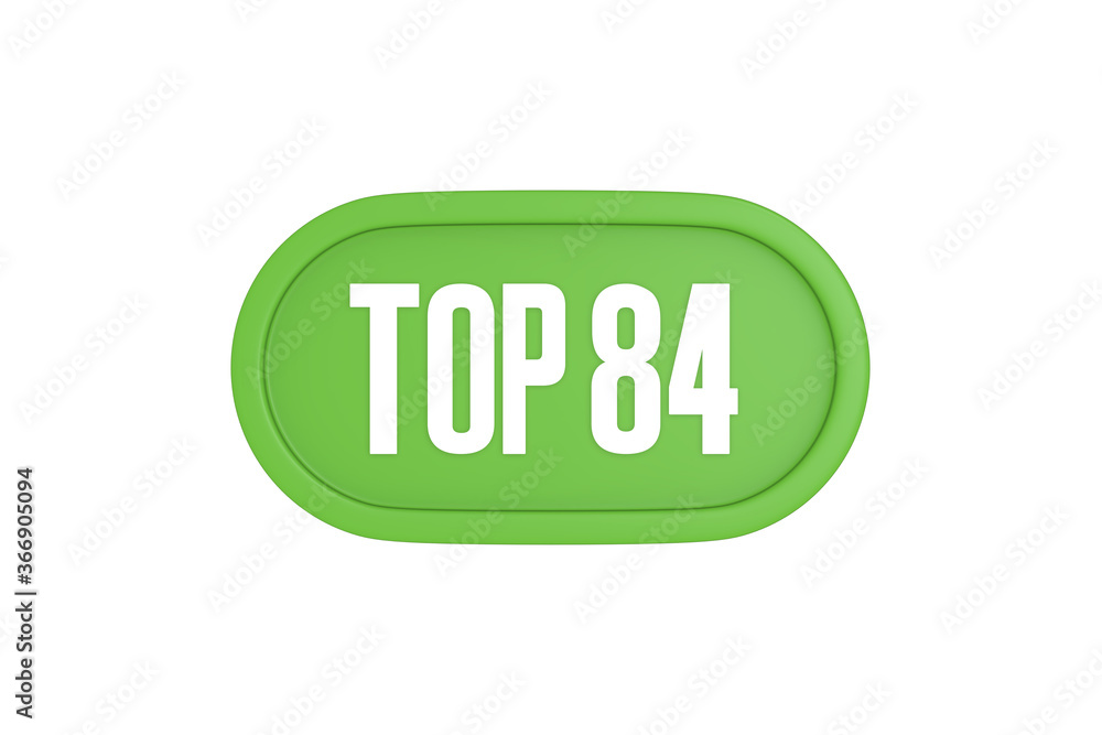 Top 84 sign in light green isolated on white background, 3d illustration. Top 84 sign in light green isolated on white background, 3d illustration.