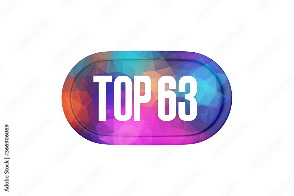 Top 63 sign in multicolor isolated on white background, 3d illustration. Top 63 sign in multicolor isolated on white background, 3d illustration.