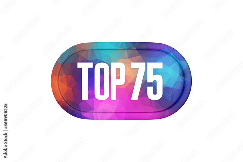Top 75 sign in multicolor isolated on white background, 3d illustration. Top 75 sign in multicolor isolated on white background, 3d illustration.
