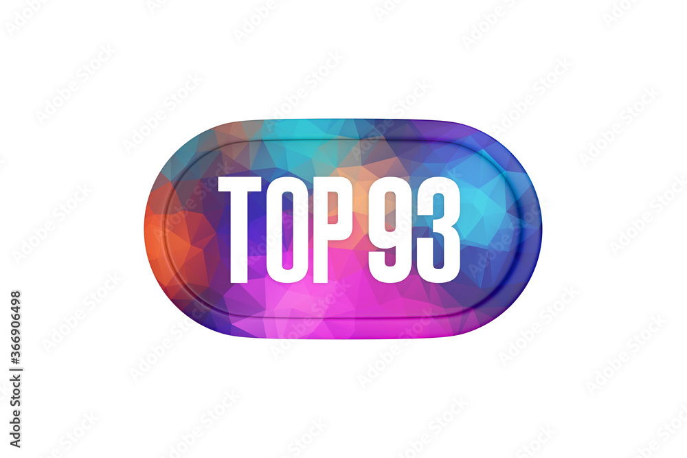 Top 93 sign in multicolor isolated on white background, 3d illustration. Top 93 sign in multicolor isolated on white background, 3d illustration.