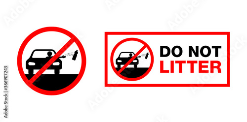 Do Not Litter the roadside sign - crossed automobile driver throwing bottle from car window - environment protection traffic sign