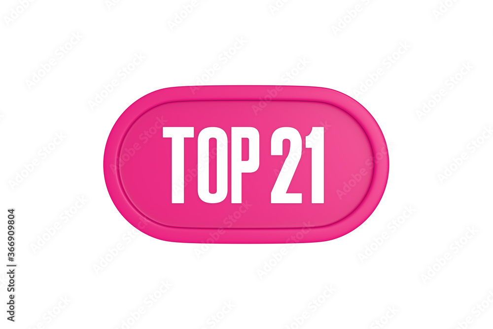 Top 21 sign in pink color isolated on white background, 3d illustration. Top 21 sign in pink color isolated on white background, 3d illustration.