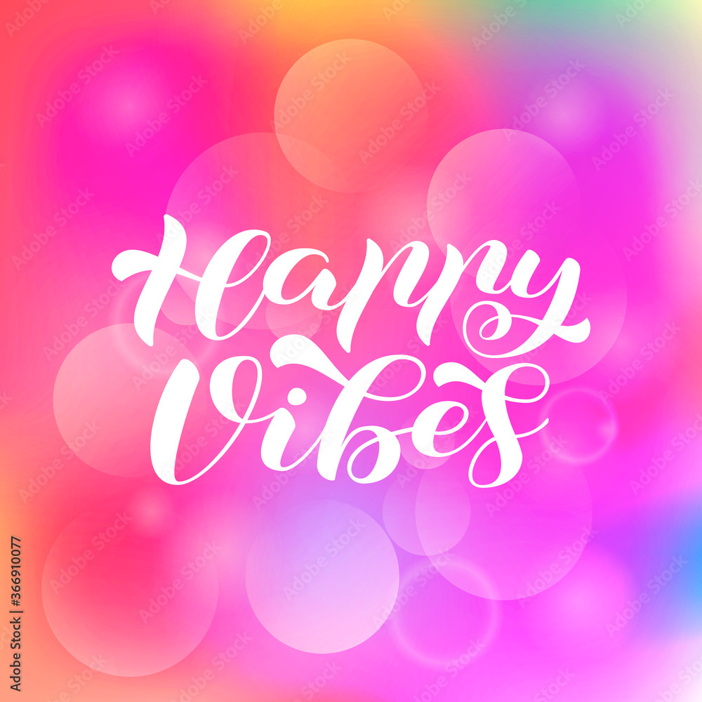 Happy Vibes brush lettering. Vector illustration for banner or poster