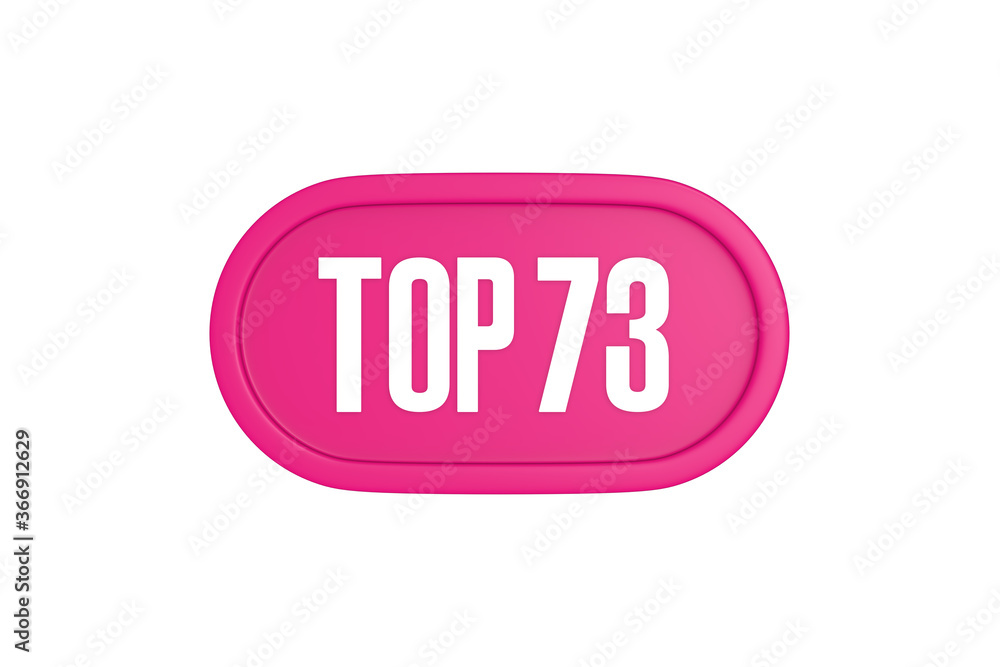 Top 73 sign in pink color isolated on white background, 3d illustration. Top 73 sign in pink color isolated on white background, 3d illustration.