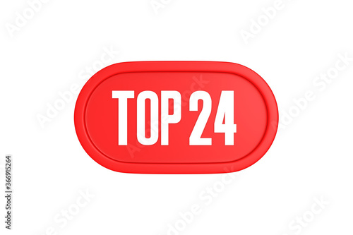 Top 24 sign in red color isolated on white background, 3d illustration.