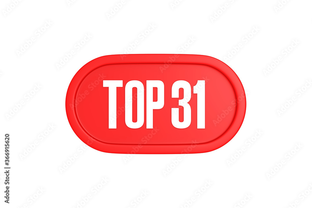 Top 31 sign in red color isolated on white background, 3d illustration. Top 31 sign in red color isolated on white background, 3d illustration.