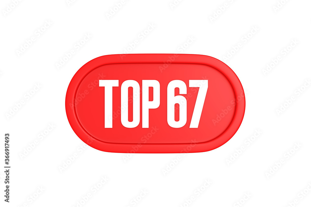 Top 67 sign in red color isolated on white background, 3d illustration. Top 67 sign in red color isolated on white background, 3d illustration.