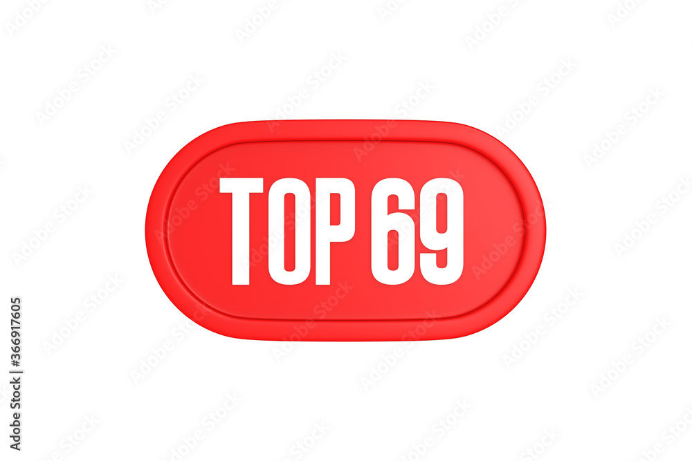 Top 69 sign in red color isolated on white background, 3d illustration. Top 69 sign in red color isolated on white background, 3d illustration.
