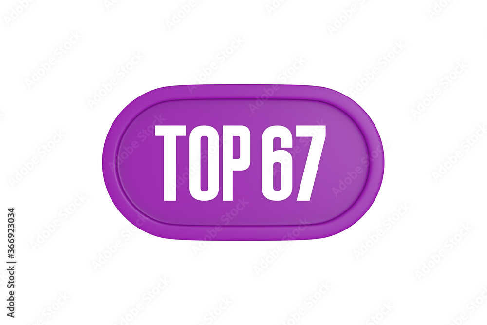 Top 67 sign in purple color isolated on white background, 3d illustration. Top 67 sign in purple color isolated on white background, 3d illustration.