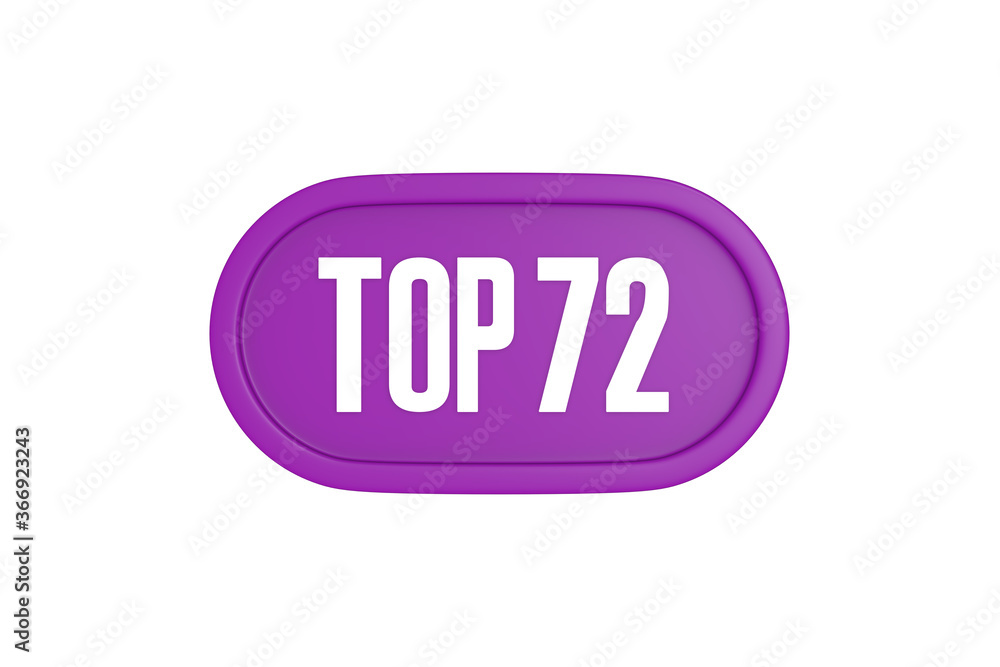 Top 72 sign in purple color isolated on white background, 3d illustration. Top 72 sign in purple color isolated on white background, 3d illustration.