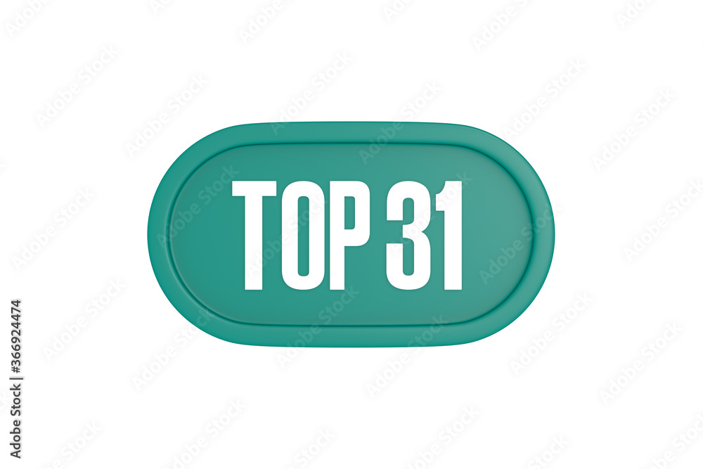 Top 31 sign in teal color isolated on white color background, 3d illustration. Top 31 sign in teal color isolated on white color background, 3d illustration.